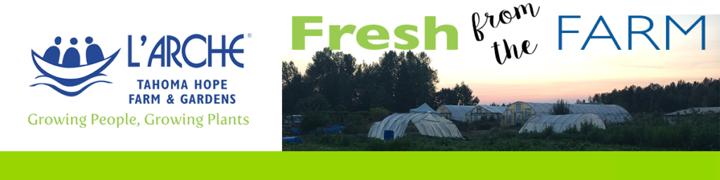 Subscribe to Fresh from the Farm L Arche Tahoma Hope